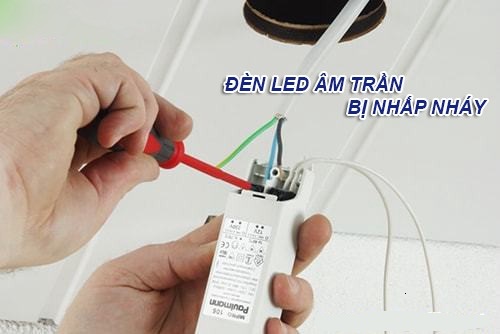đ&egrave;n led &acirc;m trần bị nhấp nh&aacute;y